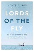 Lords of the Fly Madness Obsession & the Hunt for the World Record Tarpon