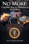 No More: Taking Back America - The First 100 Days