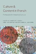 Culture and Content in French: Frameworks for Innovative Curricula