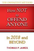 How Not to Offend Anyone in 2018 and Beyond