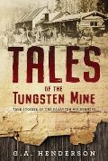 Tales of the Tungsten Mine
