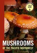 Mushrooms of the Pacific Northwest Revised Edition