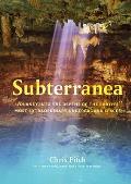 Subterranea Journey into the Depths of the Earths Most Extraordinary Underground Spaces