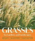 Grasses for Gardens & Landscapes Design Selection Cultivation