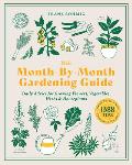 Month by Month Gardening Guide Daily Advice for Growing Flowers Vegetables Herbs & Houseplants
