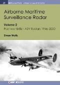 Airborne Maritime Surveillance Radar: Volume 2, Post-war British ASV Radars 1946-2000