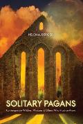 Solitary Pagans Contemporary Witches Wiccans & Others Who Practice Alone