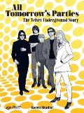 All Tomorrows Parties The Velvet Underground Story