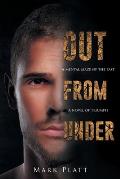 Out From Under: A Mental Maze of the Past... A Novel of Triumph