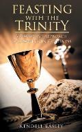 Feasting With The Trinity: A Formative Approach to Growing in Godliness