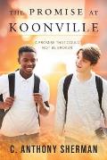The Promise at Koonville: A Promise That Could Not Be Broken
