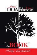 From DOA to a New Purpose...: This Book