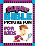 Super Bible Picture Fun for Kids