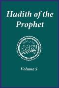 Hadith of the Prophet: Sahih Al-Bukhari: Volume (5)