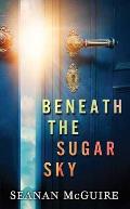 Beneath the Sugar Sky: Wayward Children