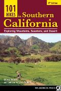 101 Hikes in Southern California Exploring Mountains Seashore & Desert