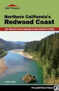 Top Trails Northern Californias Redwood Coast 2nd Edition Must Do Hikes for EveryoneRevised