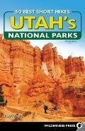 50 Best Short Hikes in Utahs National Parks