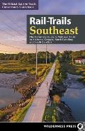 Rail-Trails Southeast: The Definitive Guide to Multiuse Trails in Alabama, Georgia, North Carolina, and South Carolina