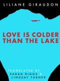 Love Is Colder Than the Lake