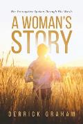 A Woman's Story: Her Prerogative Spoken Through His Words