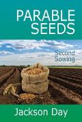 PARABLE-SEEDS; Second Sowing