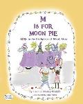 M Is for Moon Pie: ABCs IN THE BIRTHPLACE OF MARDI GRAS