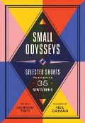 Small Odysseys Selected Shorts Presents 35 New Stories