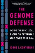 Genome Defense Inside the Epic Legal Battle to Determine Who Owns Your DNA