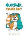 Murphy, Wake Up!