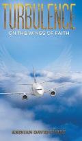 Turbulence on the Wings of Faith