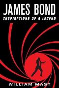 James Bond: Inspirations of a Legend