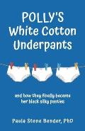 Polly's White Cotton Underpants: and how they finally became her black silky panties