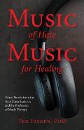 Music of Hate Music For Healing