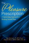 The Pleasure Prescription: A Surprising Approach to Healing Sexual Pain