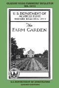 The Farm Garden (Legacy Edition): The Classic USDA Farmers' Bulletin No. 1673 With Tips And Traditional Methods In Sustainable Gardening And Permacult