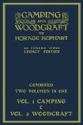 Camping And Woodcraft - Combined Two Volumes In One - The Expanded 1921 Version (Legacy Edition): The Deluxe Two-Book Masterpiece On Outdoors Living A