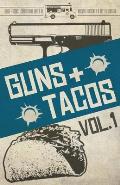 Guns + Tacos Vol. 1