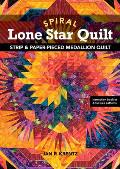 Spiral Lone Star Quilt - Print-On-Demand Edition: Strip & Paper-Pieced Medallion Quilt
