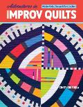 Adventures in Improv Quilts Master Color Design & Construction