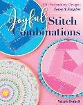 Joyful Stitch Combinations 350 Embroidery Designs Seams & Samplers