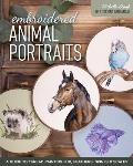 Embroidered Animal Portraits: A Guide to Thread Painting Fur, Feathers, Spines & Scales