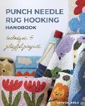 Punch Needle Rug Hooking Handbook: Techniques & Playful Projects