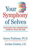 Your Symphony of Selves Discover & Understand More of Who We Are
