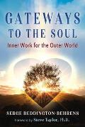 Gateways to the Soul: Inner Work for the Outer World
