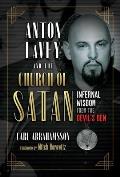 Anton LaVey & the Church of Satan Infernal Wisdom from the Devils Den