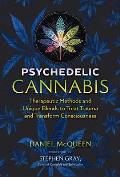 Psychedelic Cannabis Therapeutic Methods & Unique Blends to Treat Trauma & Transform Consciousness
