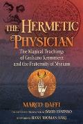 Hermetic Physician The Magical Teachings of Giuliano Kremmerz & the Fraternity of Myriam