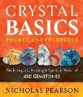 Crystal Basics Pocket Encyclopedia The Energetic Healing & Spiritual Power of 450 Gemstones