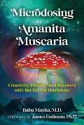 Microdosing with Amanita Muscaria Creativity Healing & Recovery with the Sacred Mushroom